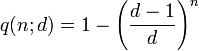 q(n;d) = 1 - \left( \frac{d-1}{d} \right)^n 