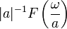 |a|^{-1}F\left(\frac{\omega}{a}\right)