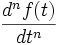 \frac{d^n f(t)}{dt^n}\,
