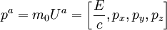 p^a = m_0 U^a = \left[\frac{E}{c}, p_x, p_y, p_z\right]