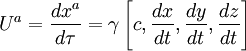 U^a = \frac{dx^a}{d\tau} = \gamma \left[c, \frac{dx}{dt}, \frac{dy}{dt}, \frac{dz}{dt}\right]
