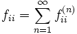  f_{ii} = \sum\limits_{n=1}^{\infty} f_{ii}^{(n)}