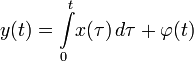 y(t)=\int\limits_0^t\!x(\tau)\,d\tau+\varphi(t)