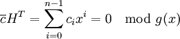 \overline{c}H^T = \sum\limits_{i=0}^{n-1} c_ix^i = 0\mod g(x)