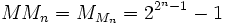 MM_n = M_{M_n} = 2^{2^n - 1} - 1