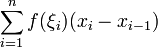 \sum\limits_{i = 1}^n {f(\xi _i )(x_i  - x_{i - 1}) }