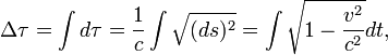 \Delta \tau = \int d\tau = \frac 1c\int \sqrt{(ds)^2} = \int \sqrt{1-\frac{v^2}{c^2}} dt,\ \ 